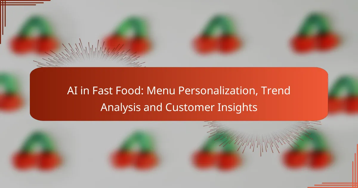 AI in Fast Food: Menu Personalization, Trend Analysis and Customer Insights