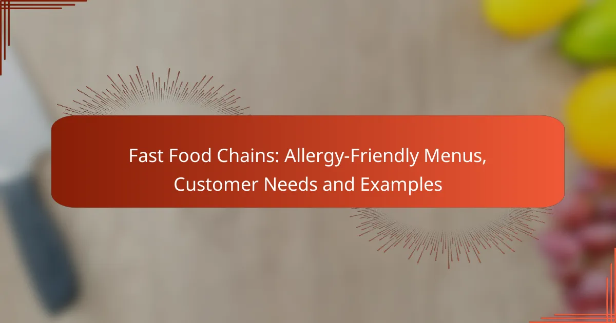 Fast Food Chains: Allergy-Friendly Menus, Customer Needs and Examples