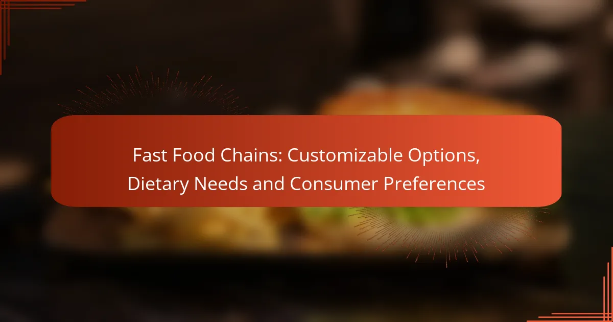 Fast Food Chains: Customizable Options, Dietary Needs and Consumer Preferences