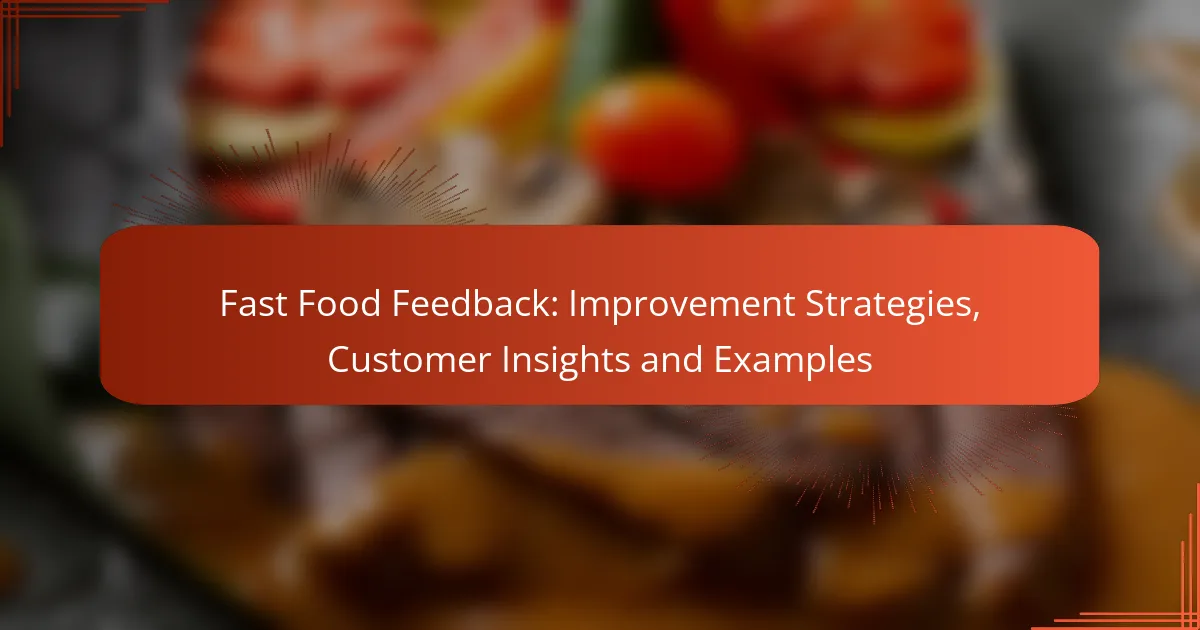 Fast Food Feedback: Improvement Strategies, Customer Insights and Examples
