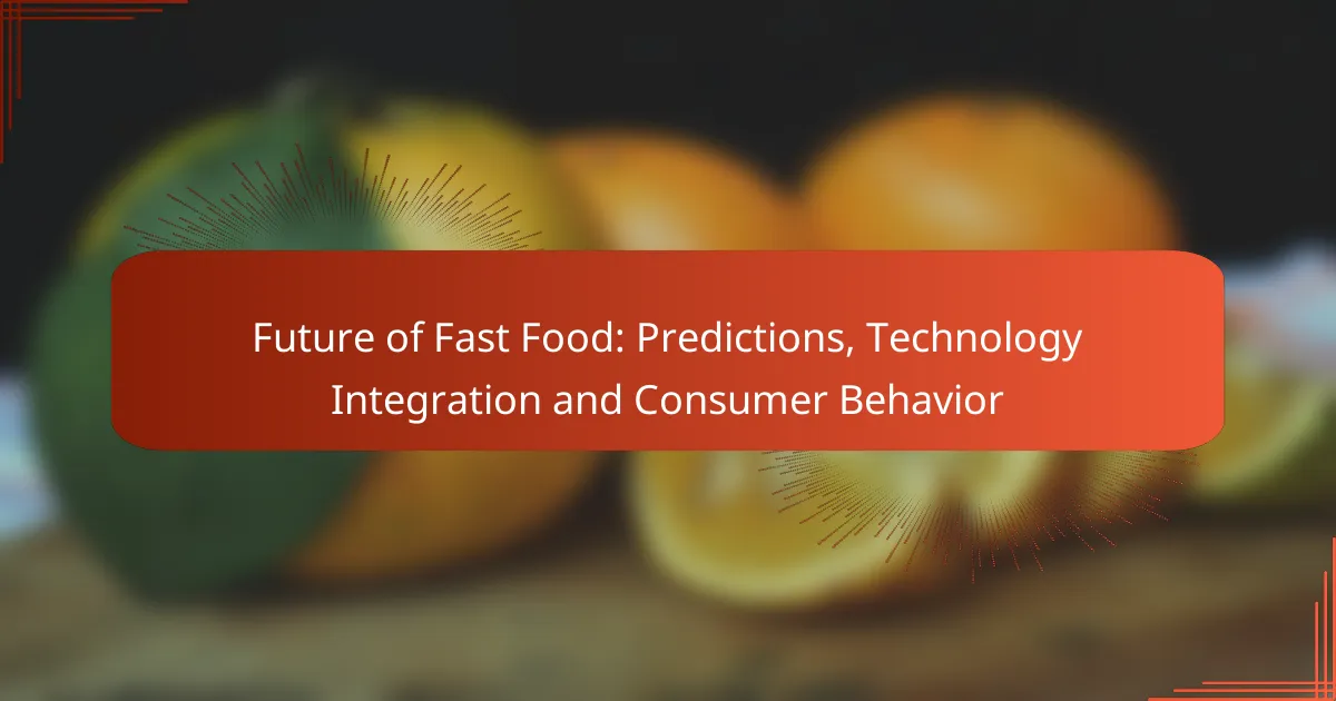 Future of Fast Food: Predictions, Technology Integration and Consumer Behavior