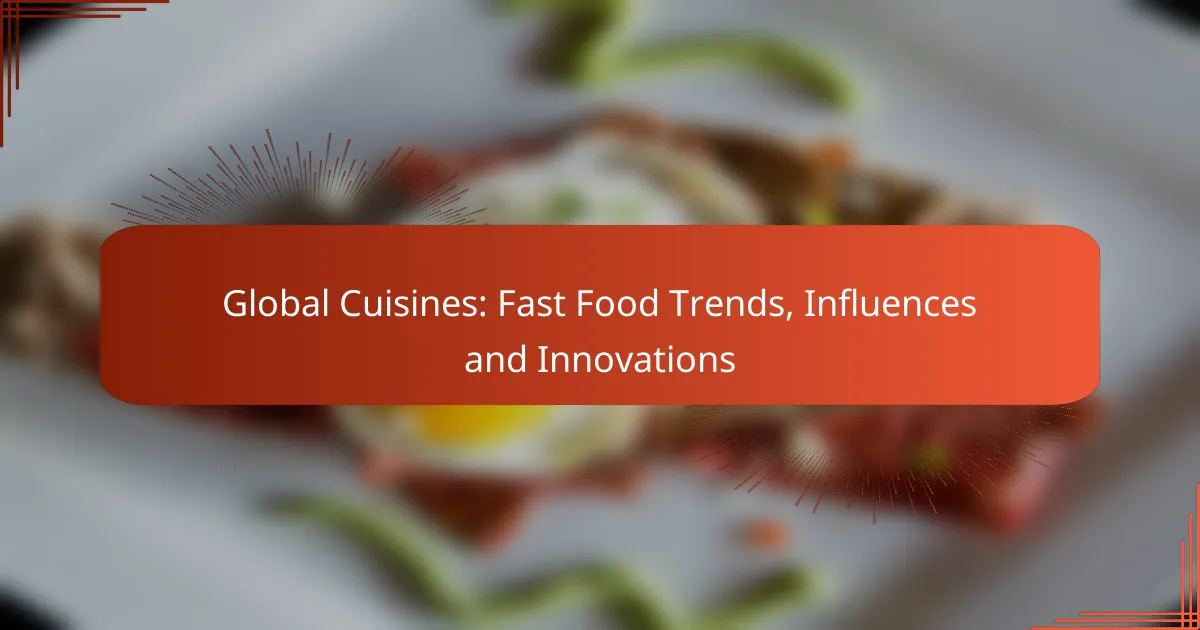 Global Cuisines: Fast Food Trends, Influences and Innovations