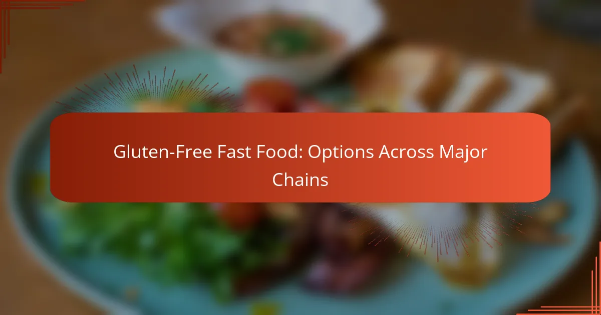 Gluten-Free Fast Food: Options Across Major Chains