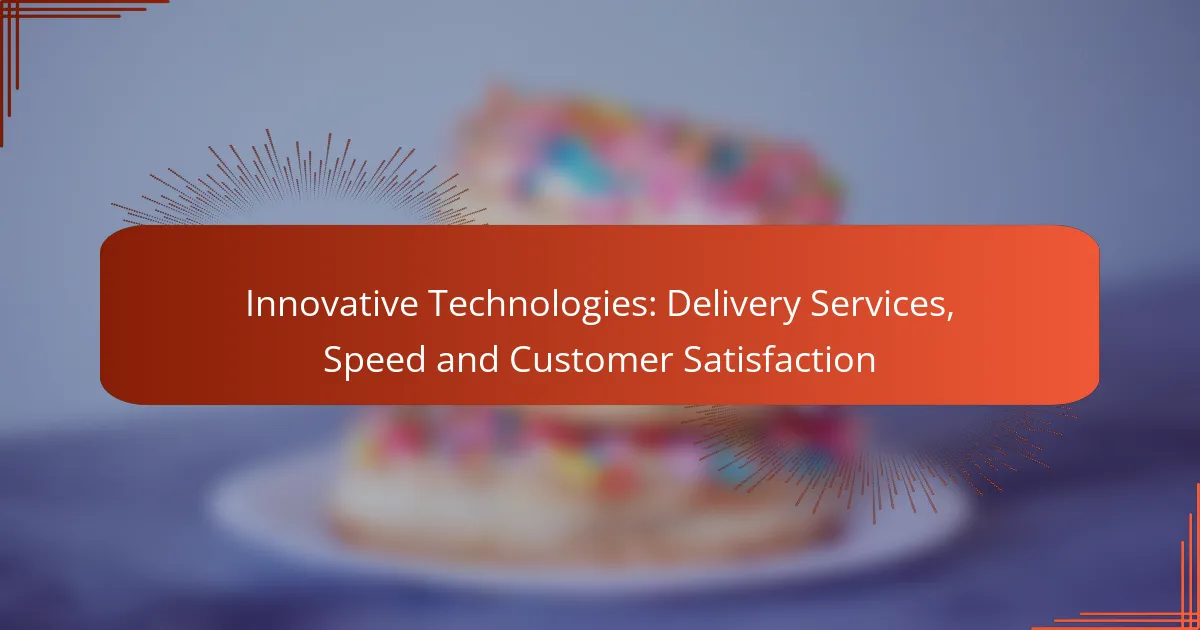 Innovative Technologies: Delivery Services, Speed and Customer Satisfaction