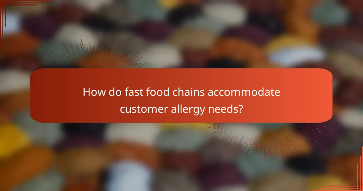 How do fast food chains accommodate customer allergy needs?
