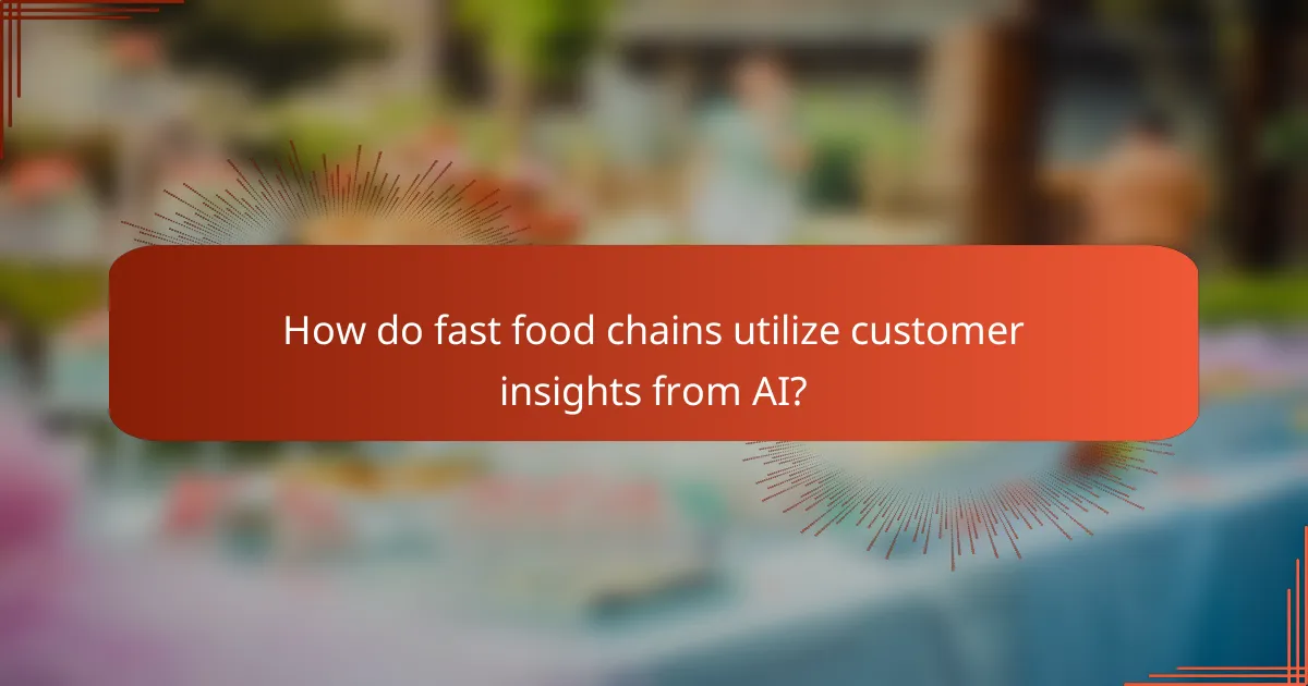 How do fast food chains utilize customer insights from AI?