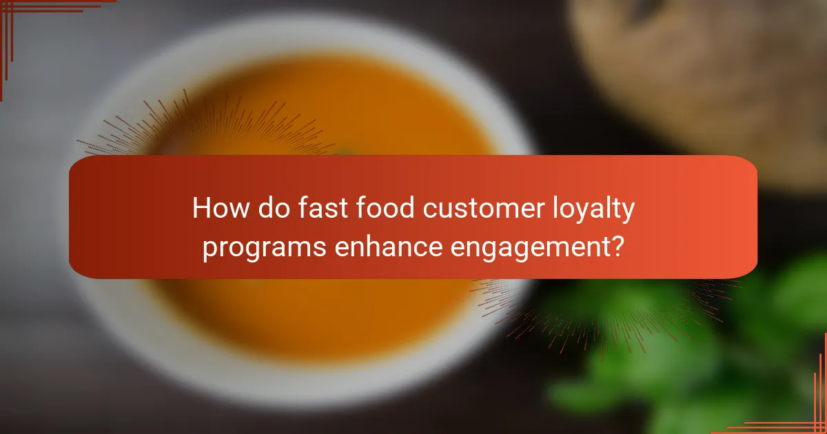 How do fast food customer loyalty programs enhance engagement?