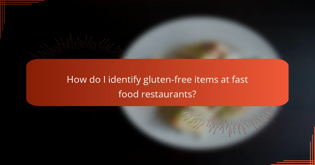 How do I identify gluten-free items at fast food restaurants?