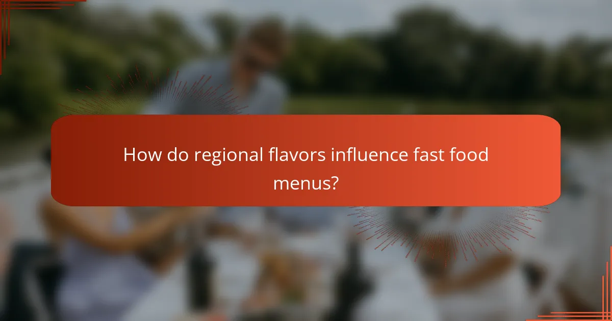 How do regional flavors influence fast food menus?