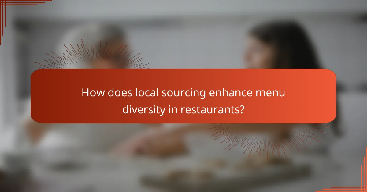 How does local sourcing enhance menu diversity in restaurants?