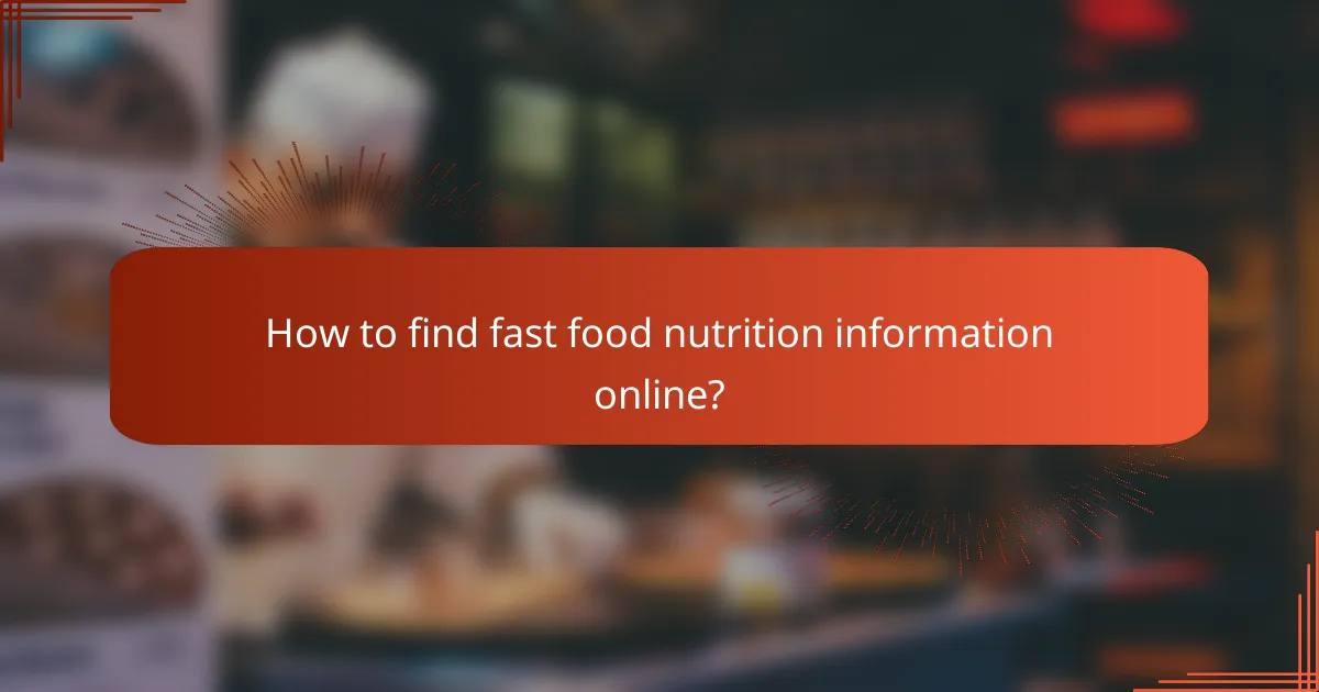 How to find fast food nutrition information online?