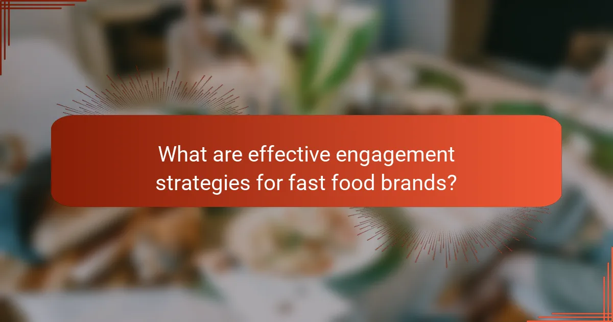 What are effective engagement strategies for fast food brands?