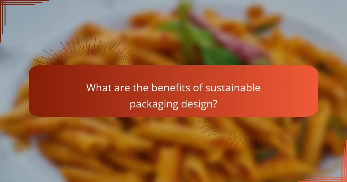 What are the benefits of sustainable packaging design?