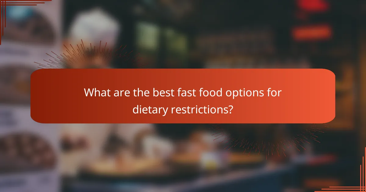 What are the best fast food options for dietary restrictions?