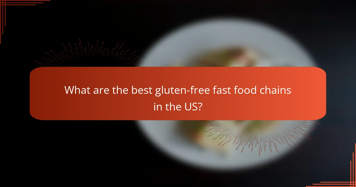 What are the best gluten-free fast food chains in the US?