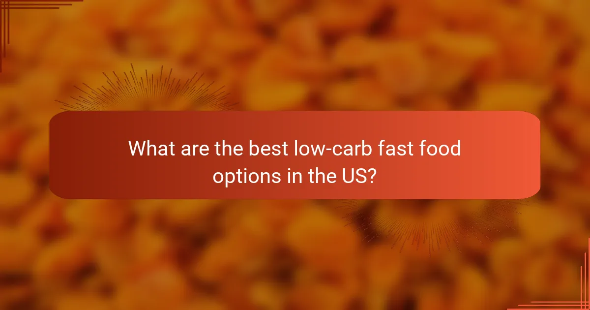 What are the best low-carb fast food options in the US?