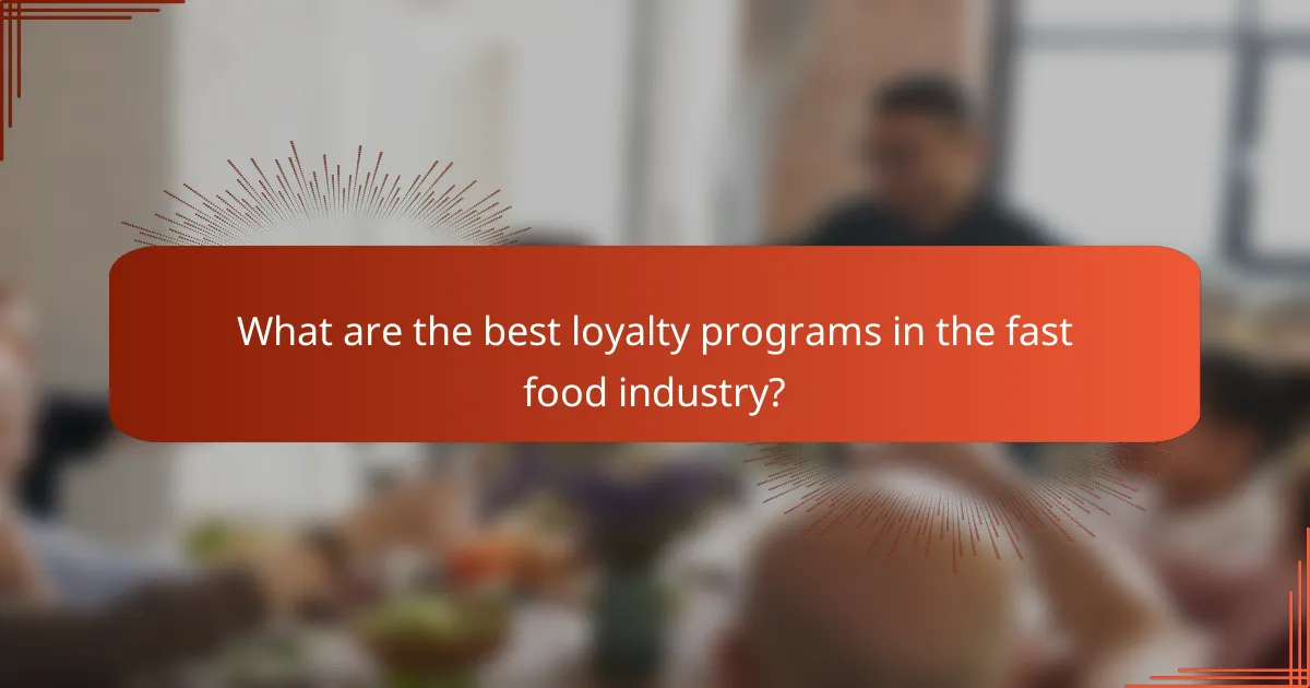 What are the best loyalty programs in the fast food industry?