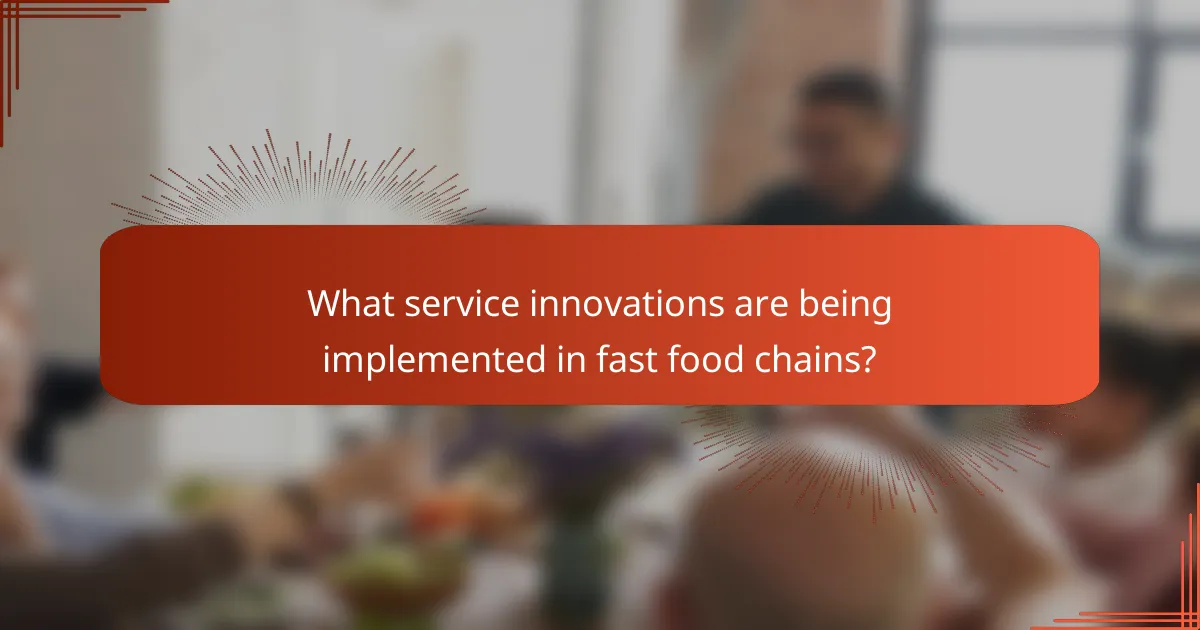 What service innovations are being implemented in fast food chains?