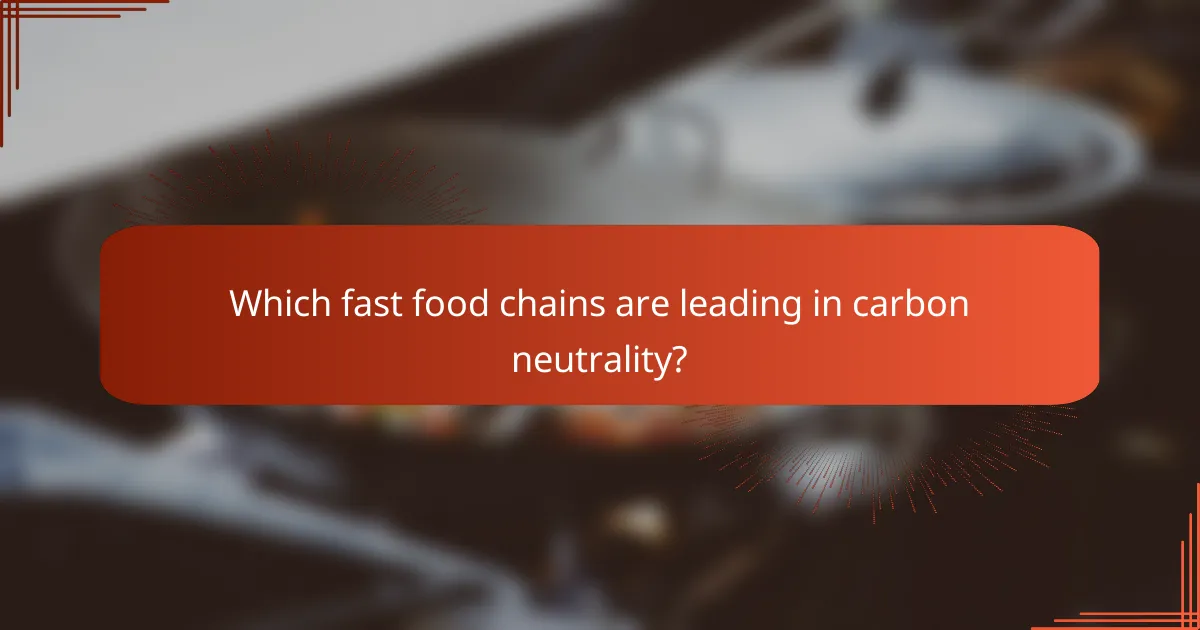 Which fast food chains are leading in carbon neutrality?